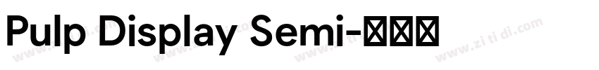 Pulp Display Semi字体转换 Pulp Display Semi字体转换